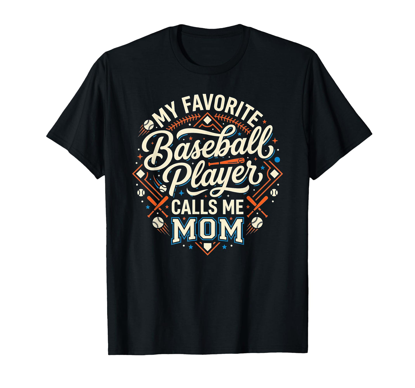 Funny Baseball Mom My Favorite T-Shirt - Custom Art Print for Adults - T-Shirt, Sweatshirt, Hoodie