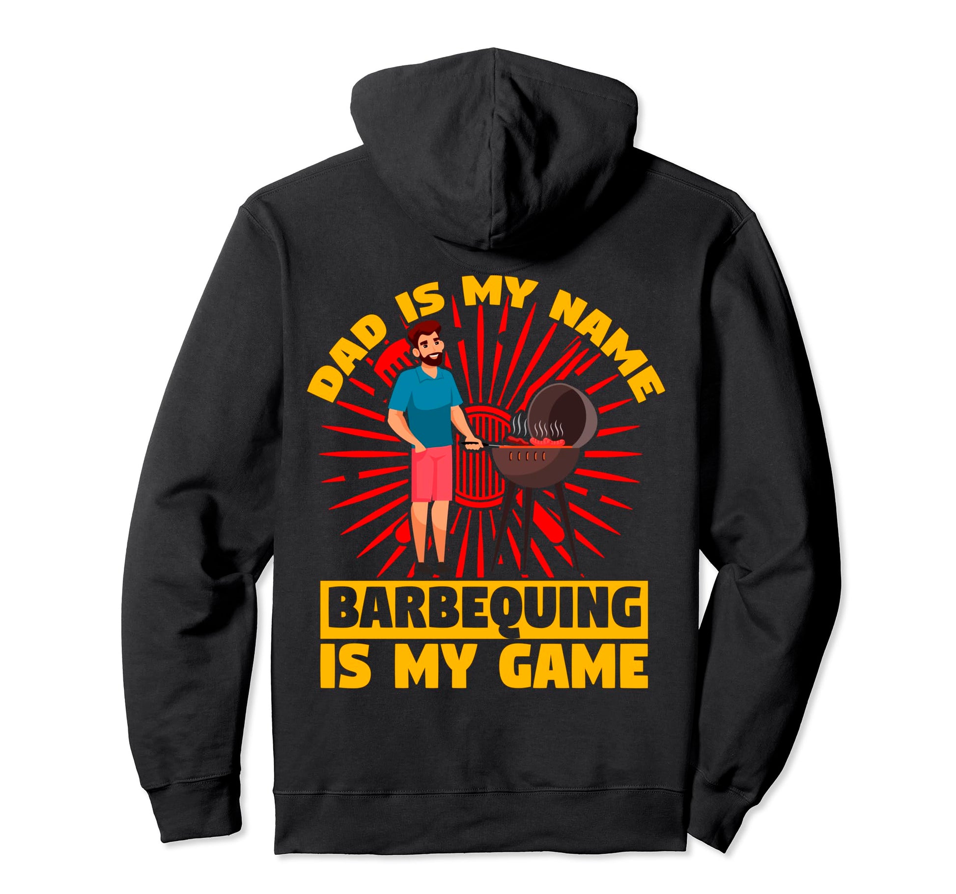 Dad Is My Name Barbequing Is My Game Hoodie - Fun Novelty Design Men Women - T-Shirt, Sweatshirt, Hoodie