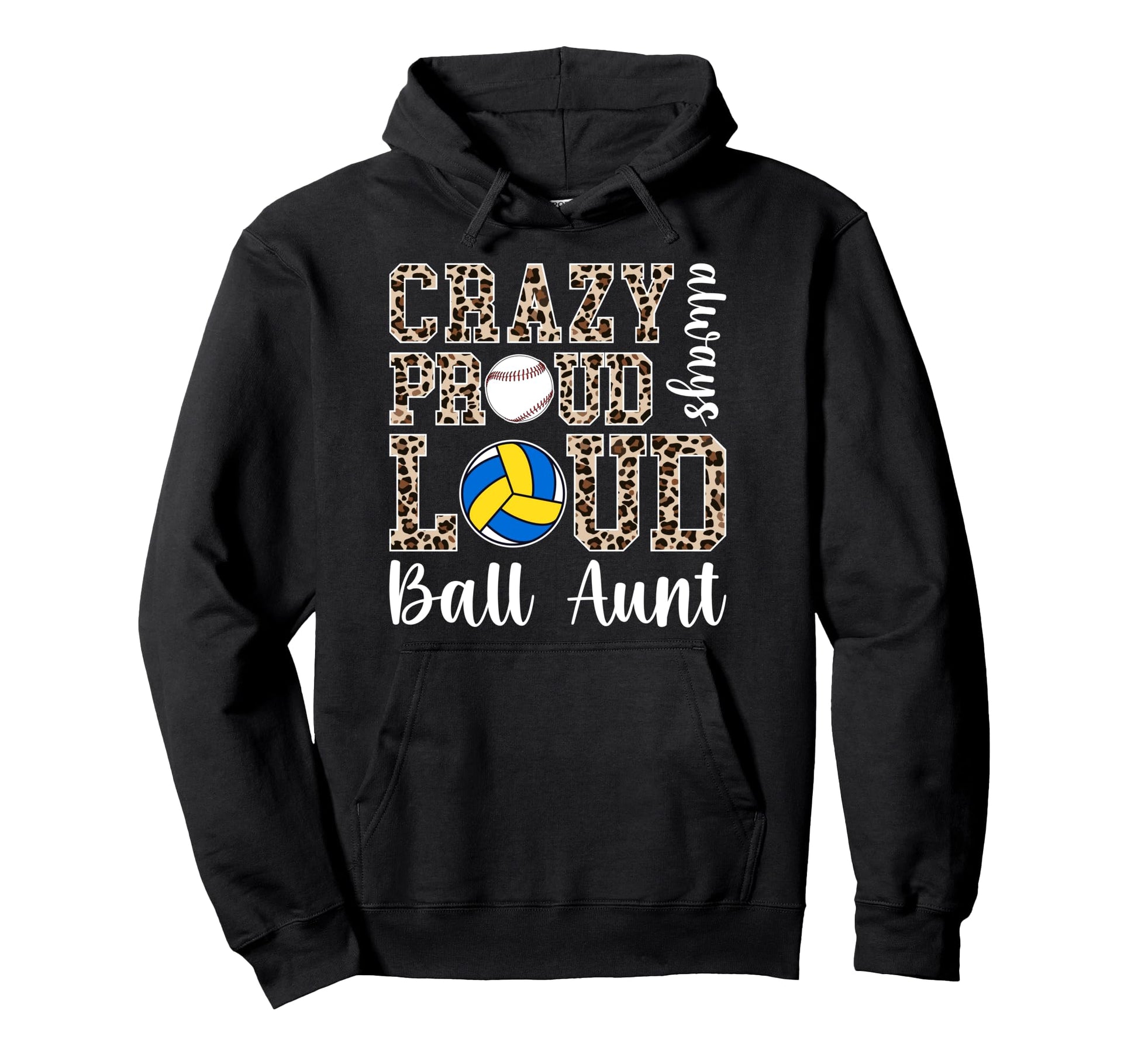 Crazy Proud Always Loud Ball Aunt Hoodie - Unique Graphic Men Women - T-Shirt, Sweatshirt, Hoodie
