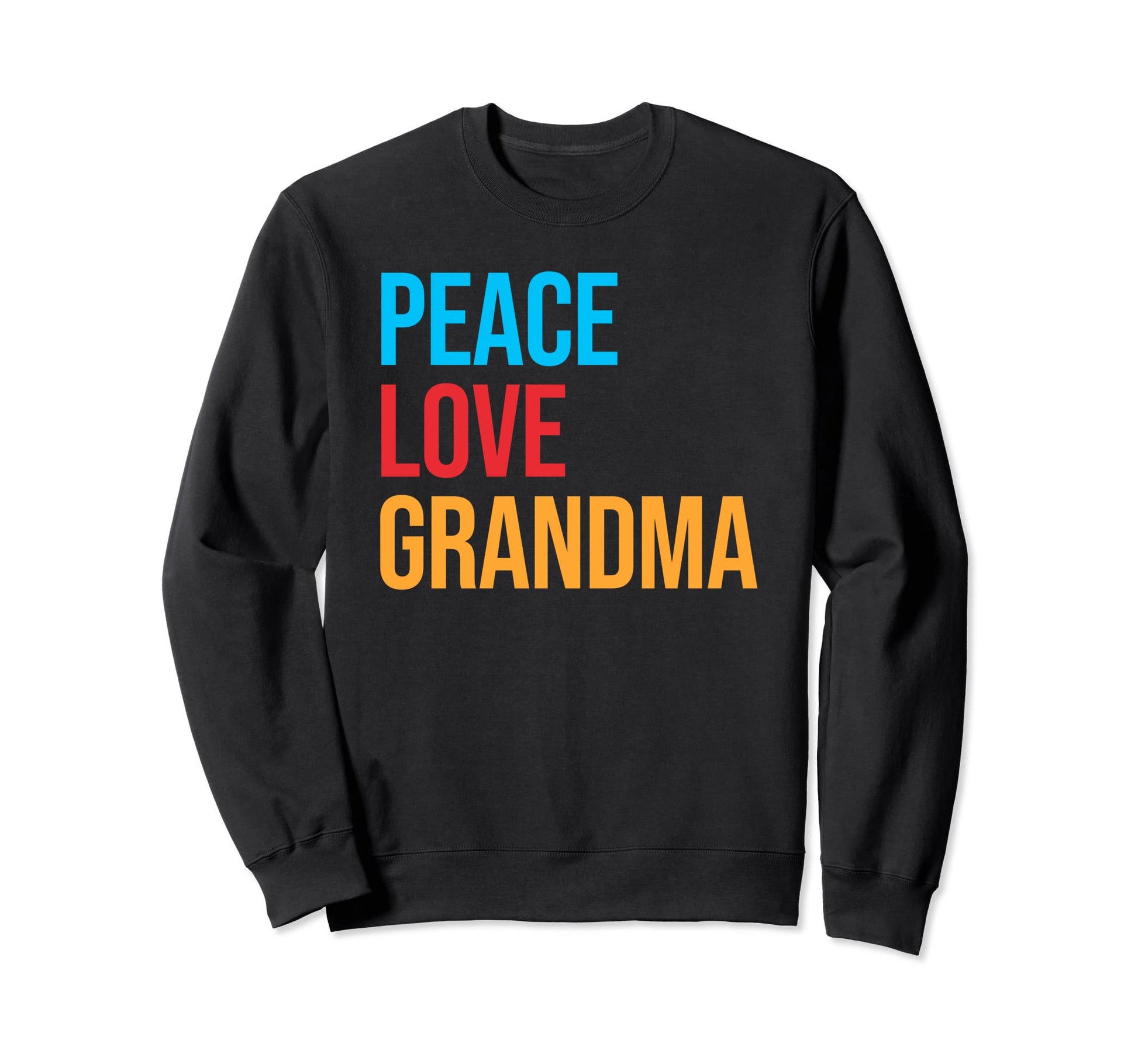 Peace Love Grandma Sweatshirt - Streetwear Style for Adults - T-Shirt, Sweatshirt, Hoodie
