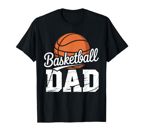 Funny Basketball Dad Fathers Day T-Shirt - Streetwear Style Men Women - T-Shirt, Sweatshirt, Hoodie