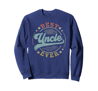 Best Uncle Ever Fathers Day Uncle Sweatshirt - Minimalist Print Men Women - T-Shirt, Sweatshirt, Hoodie