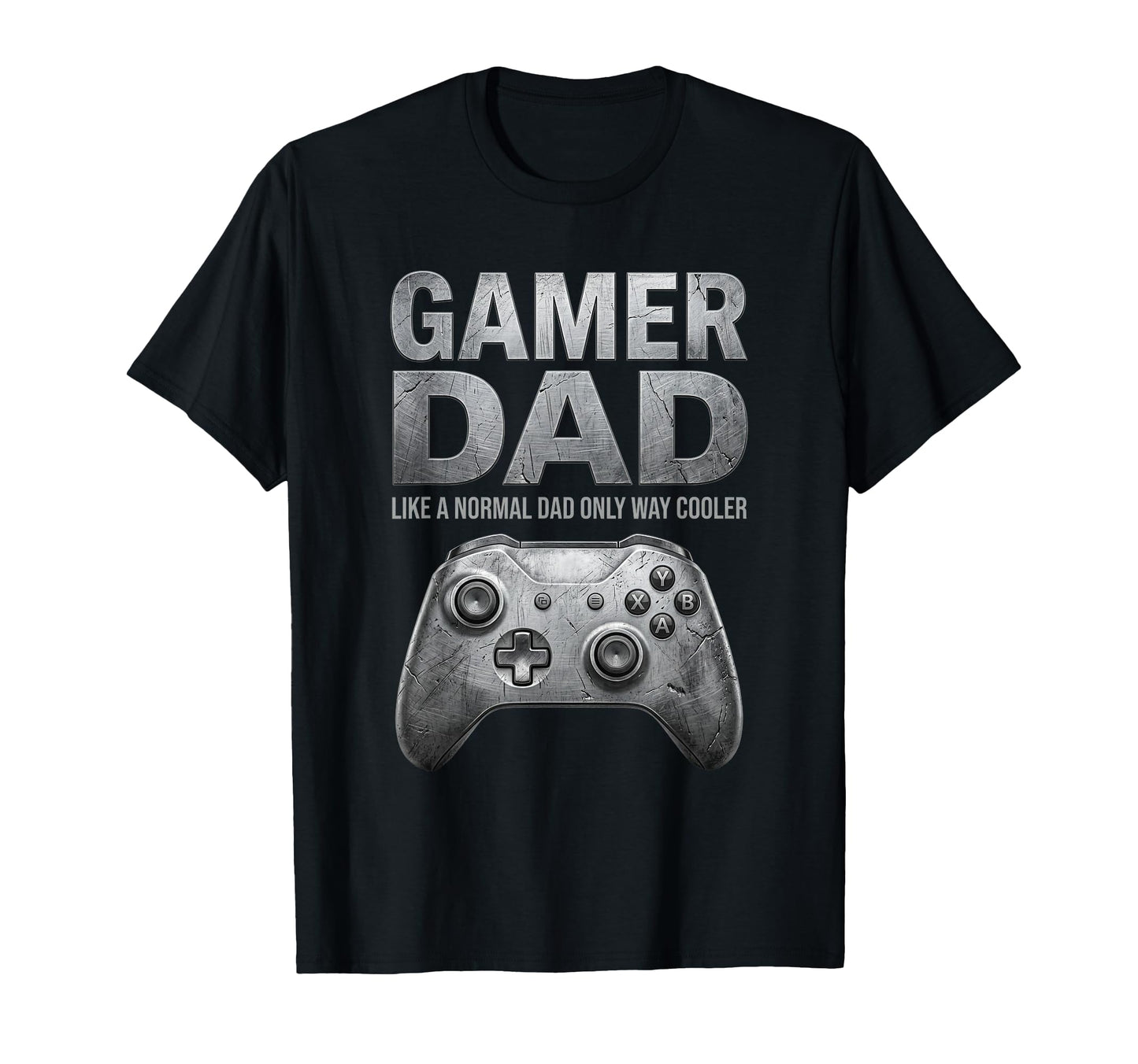 Gamer Dad Like Normal Dad Only Way T-Shirt - Aesthetic Graphic Unisex - T-Shirt, Sweatshirt, Hoodie