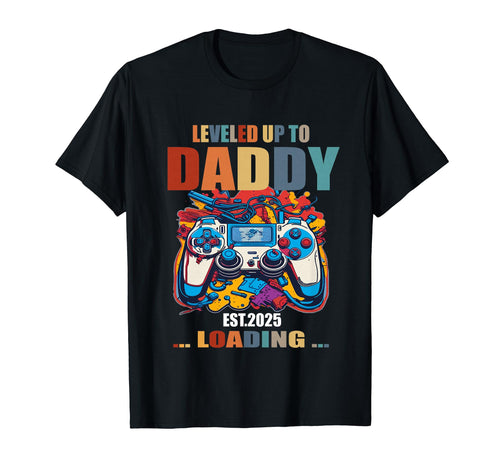 Leveled Up To Daddy Est 2025 Level T-Shirt - Fun Novelty Design Unisex - T-Shirt, Sweatshirt, Hoodie