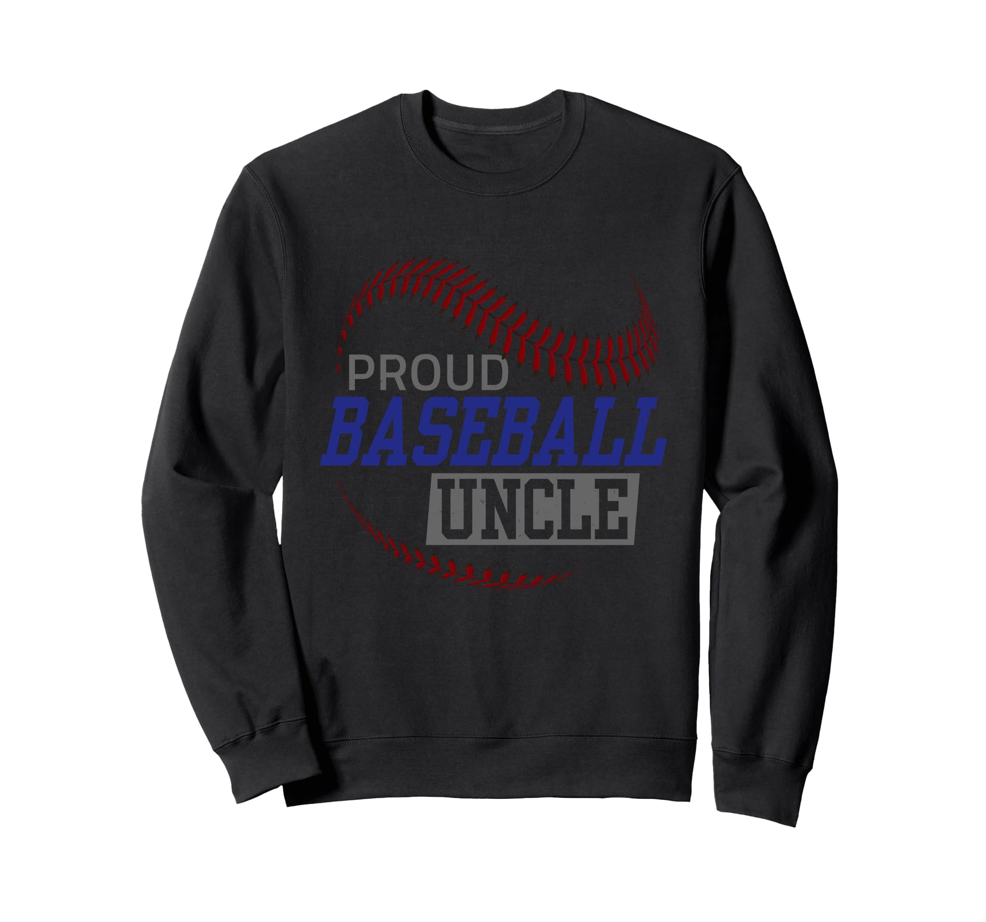 Proud Baseball Uncle Fathers Day Uncle Sweatshirt - Unique Graphic Unisex - T-Shirt, Sweatshirt, Hoodie
