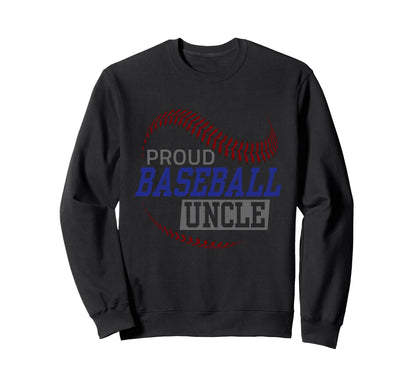 Proud Baseball Uncle Fathers Day Uncle Sweatshirt - Unique Graphic Unisex - T-Shirt, Sweatshirt, Hoodie