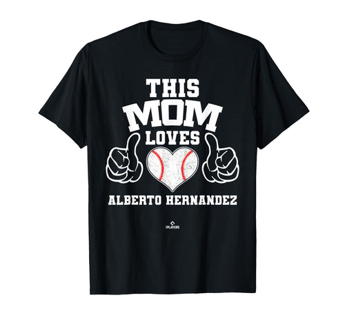 This Mom Loves Alberto Hernandez Prospect T-Shirt - Unique Graphic Unisex - T-Shirt, Sweatshirt, Hoodie