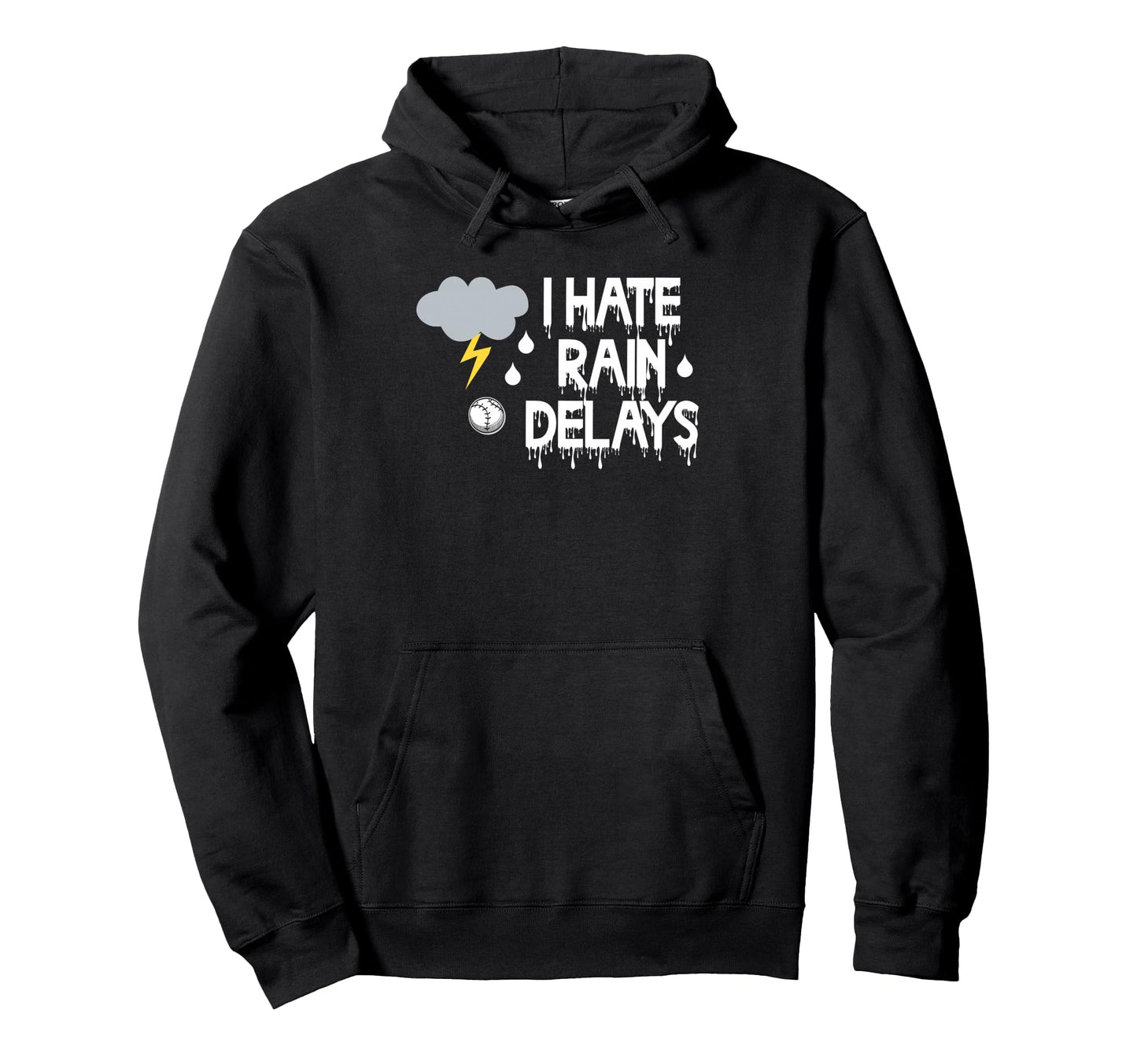 I Hate Rain Delays Funny Baseball Hoodie - Aesthetic Graphic for Adults - T-Shirt, Sweatshirt, Hoodie