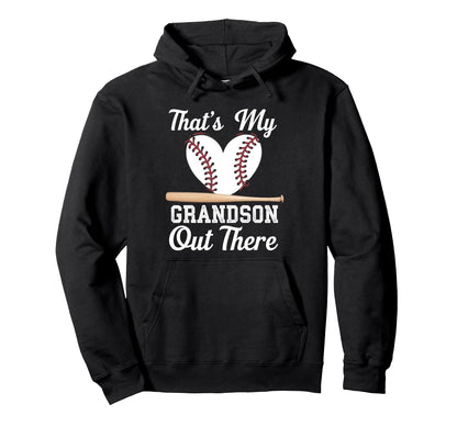 Thats My Grandson Out There Hoodie - Casual Everyday Wear Men Women - T-Shirt, Sweatshirt, Hoodie