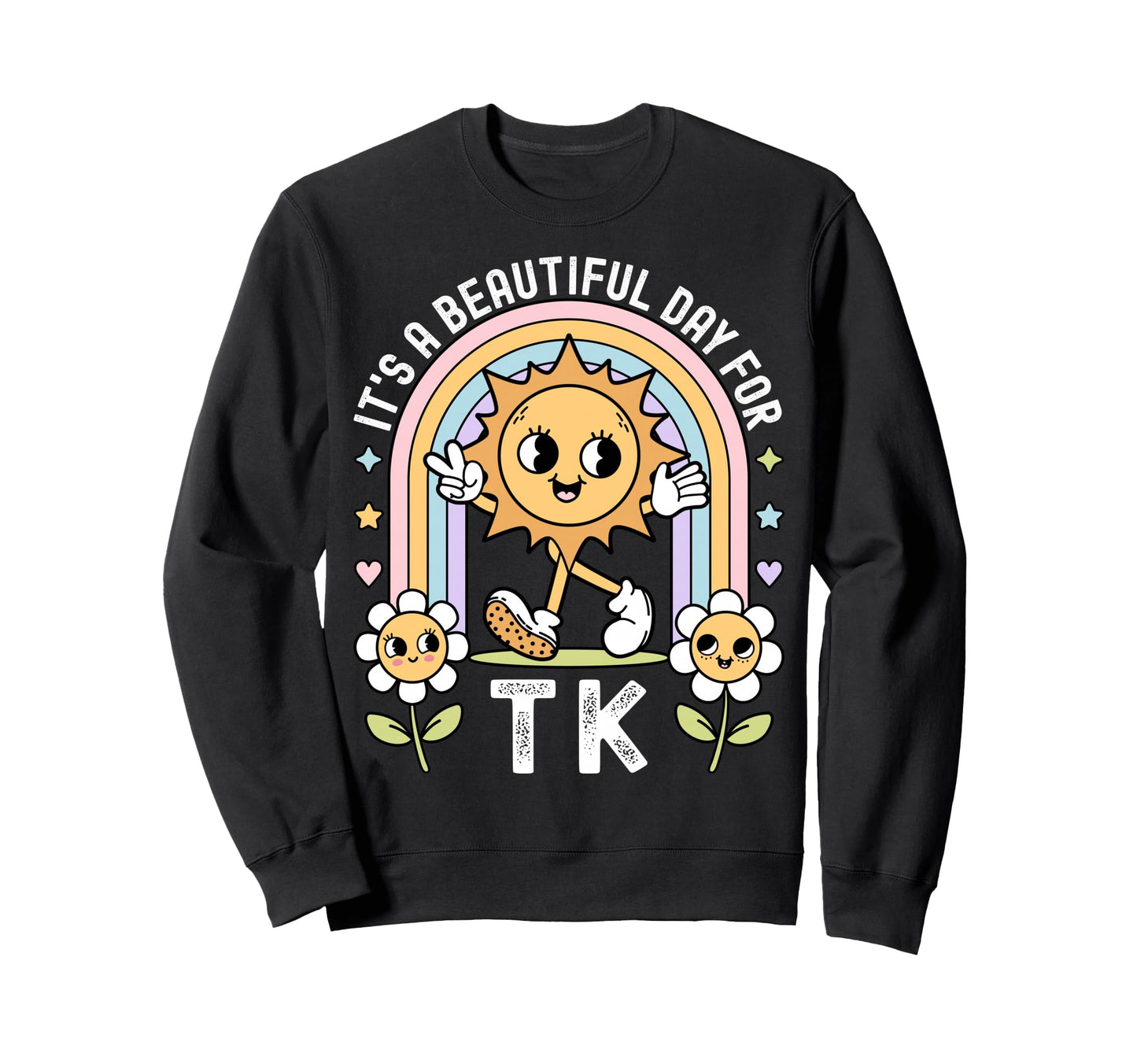 Its Beautiful Day Tk Teacher Daisy Sweatshirt - Fun Novelty Design Unisex - T-Shirt, Sweatshirt, Hoodie