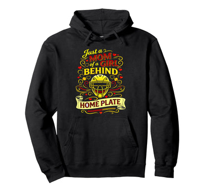 Just Mom Behind Home Plate Catchers Mother Hoodie - Graphic Print Unisex - T-Shirt, Sweatshirt, Hoodie