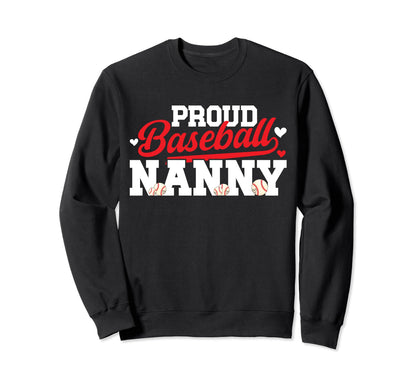 Proud Baseball Nanny Grandma Nanny Sweatshirt - Novelty Apparel Unisex - T-Shirt, Sweatshirt, Hoodie