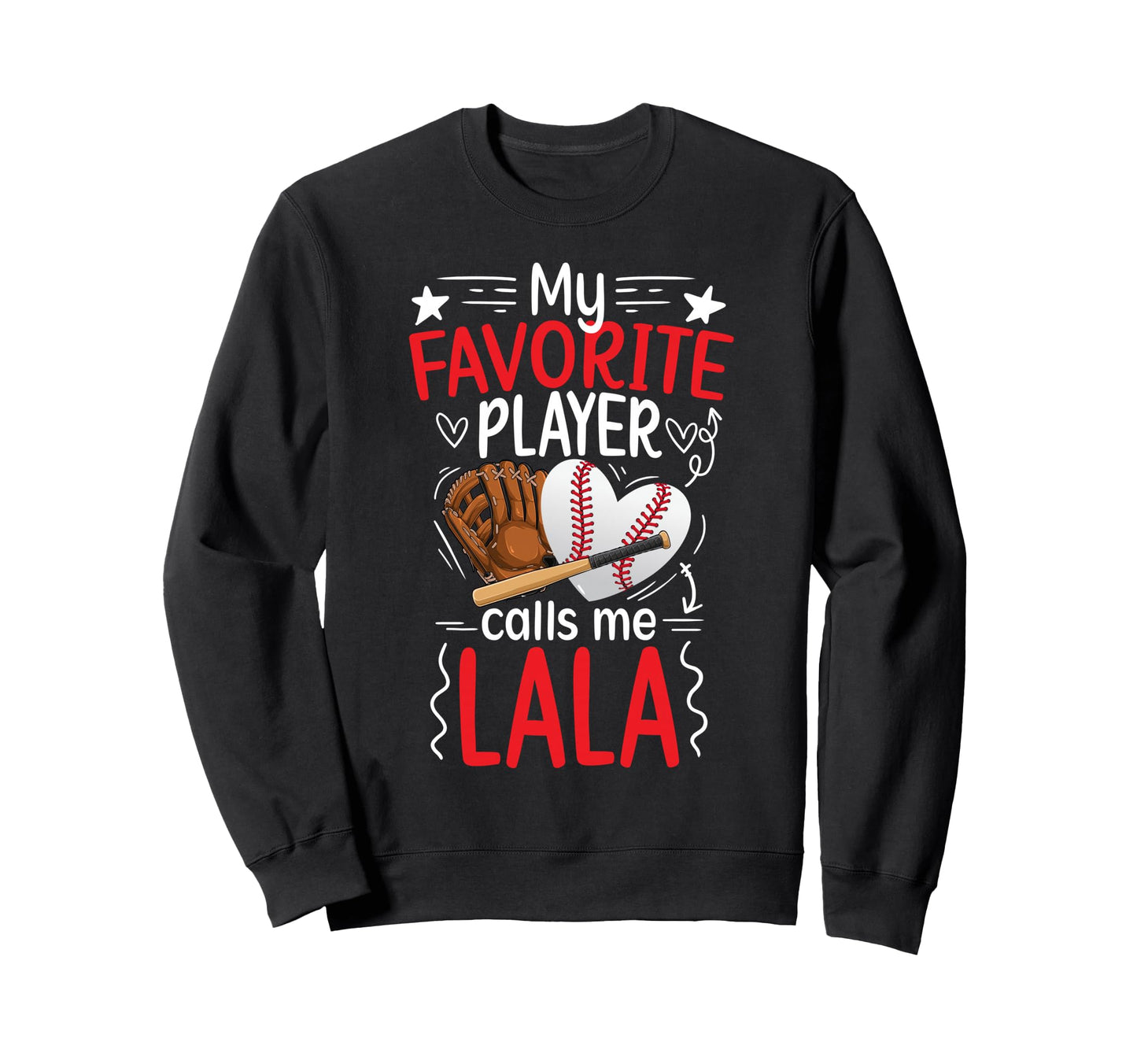 My Favorite Baseball Player Lala Sweatshirt - Graphic Print Unisex - T-Shirt, Sweatshirt, Hoodie