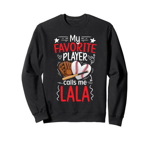 My Favorite Baseball Player Lala Sweatshirt - Graphic Print Unisex - T-Shirt, Sweatshirt, Hoodie