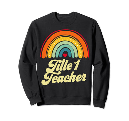 Title 1 Teacher Funny Job Title Sweatshirt - Custom Art Print Men Women - T-Shirt, Sweatshirt, Hoodie