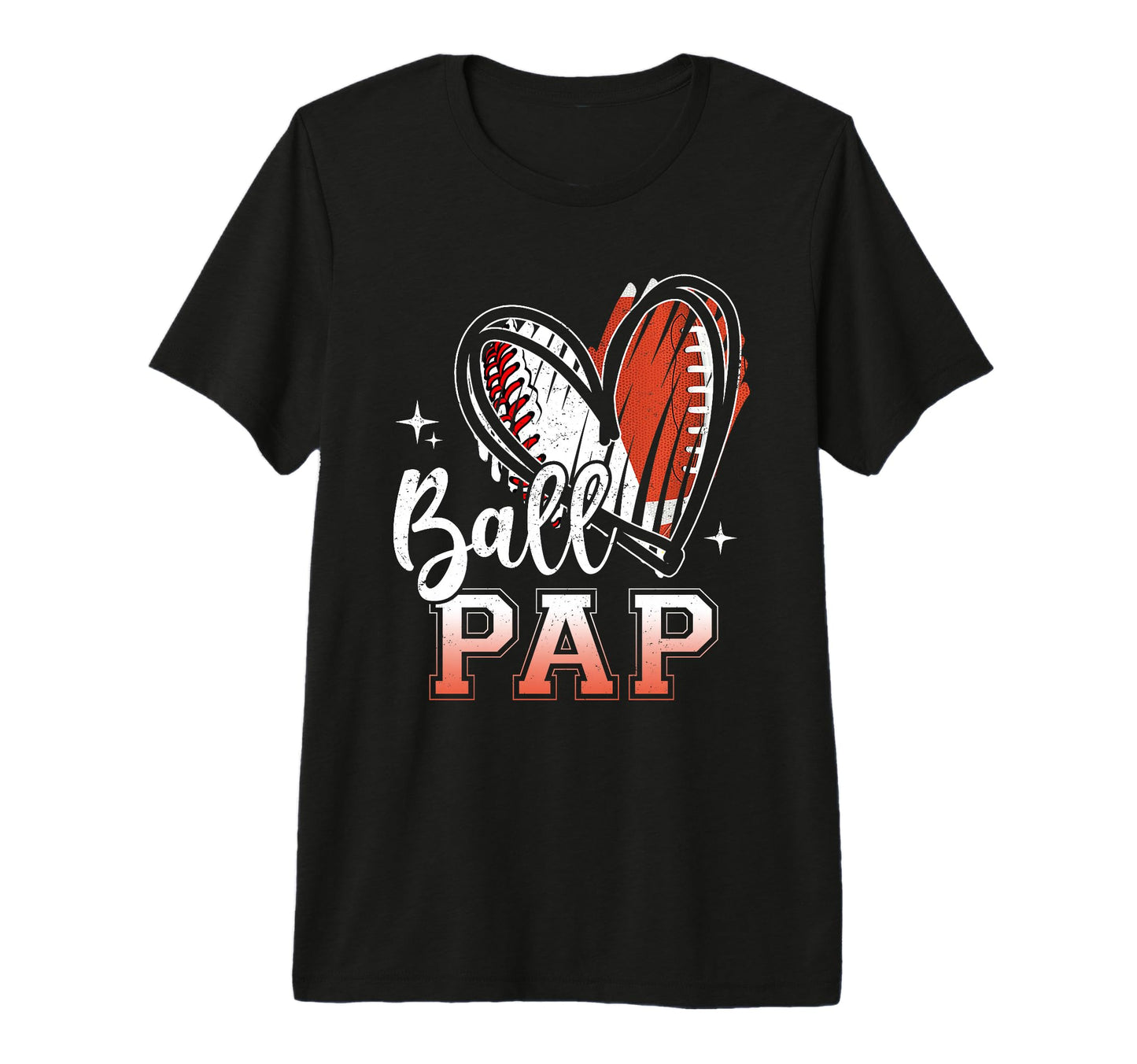 Ball Pap Baseball Football Grandpa T-Shirt - Novelty Apparel Men Women - T-Shirt, Sweatshirt, Hoodie