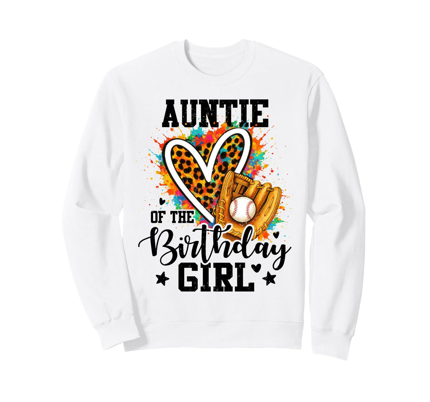 Auntie Birthday Baseball Colorful Sweatshirt - Custom Art Print Unisex - T-Shirt, Sweatshirt, Hoodie