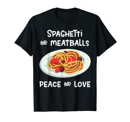 Spaghetti And Meatballs Peace And Loves T-Shirt - Custom Art Print Unisex - T-Shirt, Sweatshirt, Hoodie