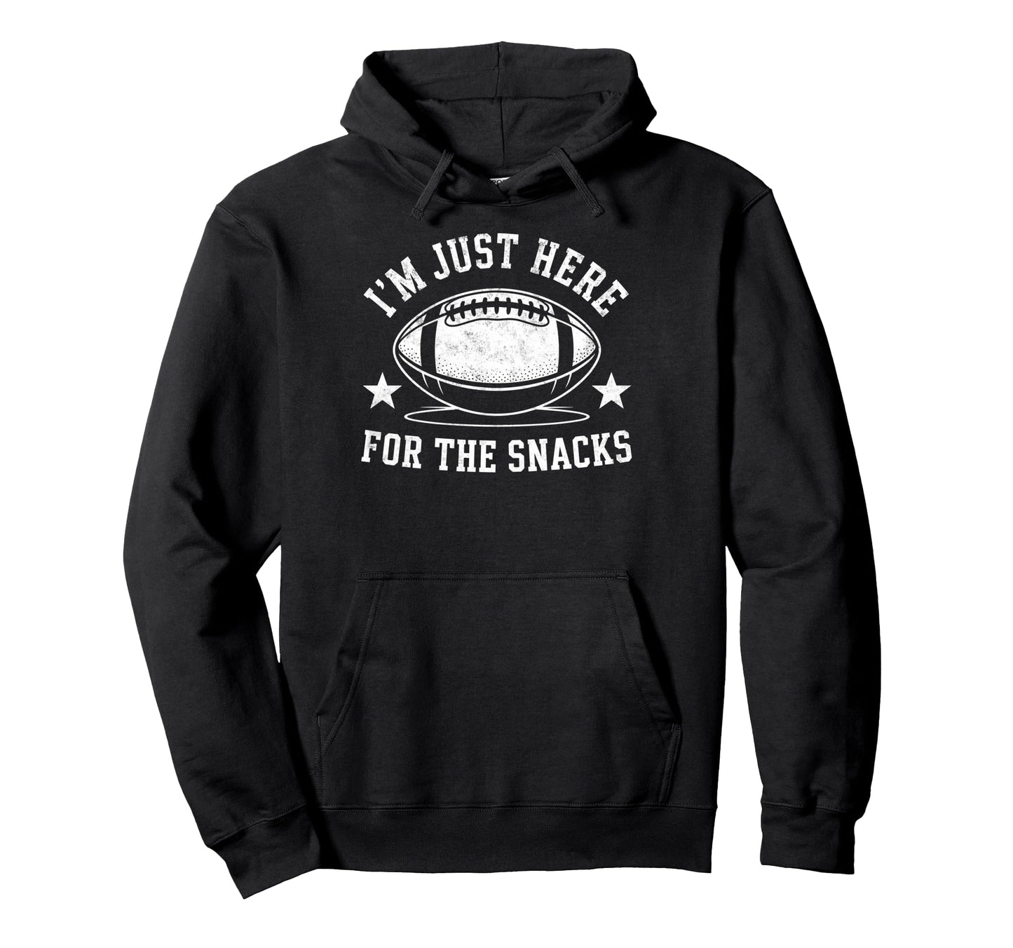 Im Just Here Snack Funny Joke Football Fan Hoodie - Graphic Print Unisex - T-Shirt, Sweatshirt, Hoodie