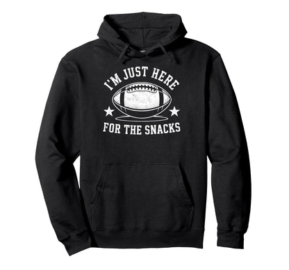Im Just Here Snack Funny Joke Football Fan Hoodie - Graphic Print Unisex - T-Shirt, Sweatshirt, Hoodie
