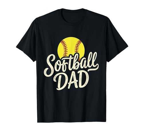 Softball Dad Happy Fathers Day Bday T-Shirt - Novelty Apparel Men Women - T-Shirt, Sweatshirt, Hoodie