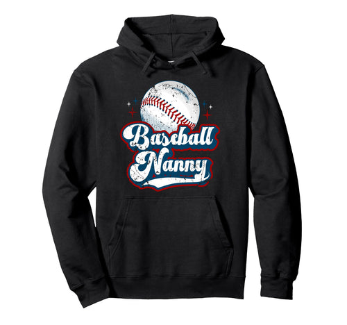 Baseball Nanny Baseball Player Nanny Hoodie - Streetwear Style Men Women - T-Shirt, Sweatshirt, Hoodie