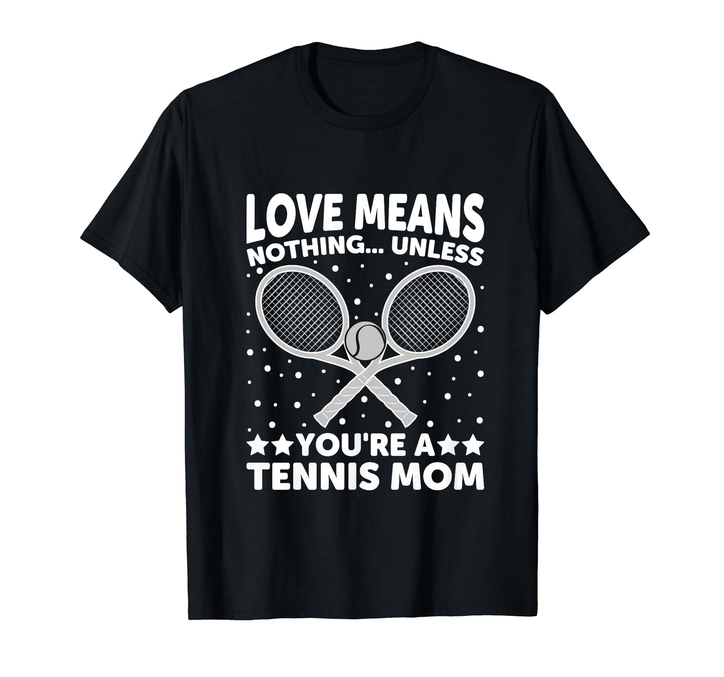 Love Means Nothing Unless You Are Tennis T-Shirt - Trendy Graphic Unisex - T-Shirt, Sweatshirt, Hoodie