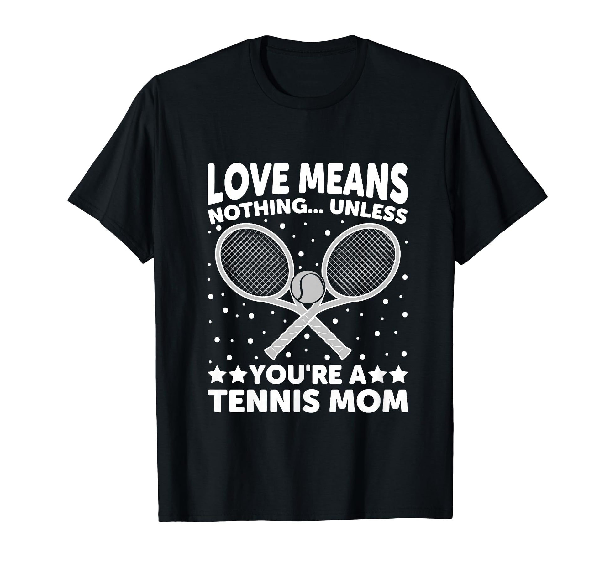Love Means Nothing Unless You Are Tennis T-Shirt - Trendy Graphic Unisex - T-Shirt, Sweatshirt, Hoodie
