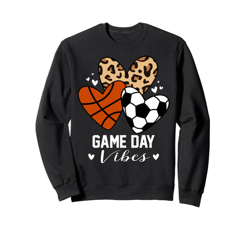 Game Day Vibes Funny Soccer Basketball Sweatshirt - Novelty Apparel Unisex - T-Shirt, Sweatshirt, Hoodie