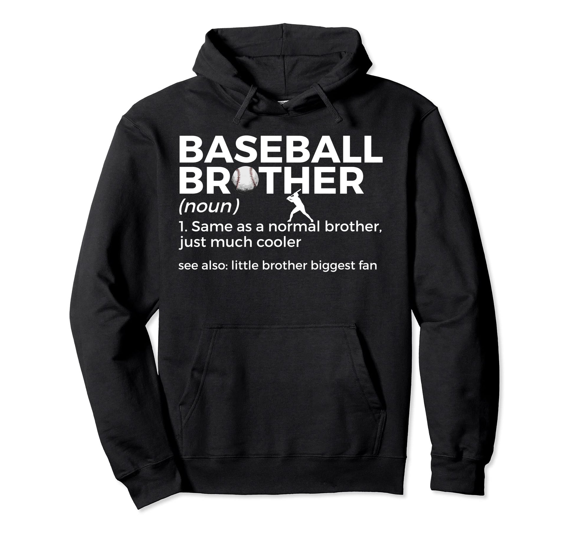 Baseball Brother Definition Biggest Fan Hoodie - Trendy Graphic Men Women - T-Shirt, Sweatshirt, Hoodie
