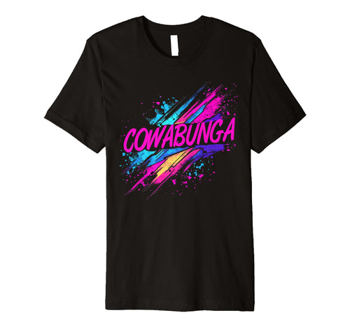 Cowabunga 80S 90S Nostalgia Slang Neon T-Shirt - Graphic Print Men Women - T-Shirt, Sweatshirt, Hoodie