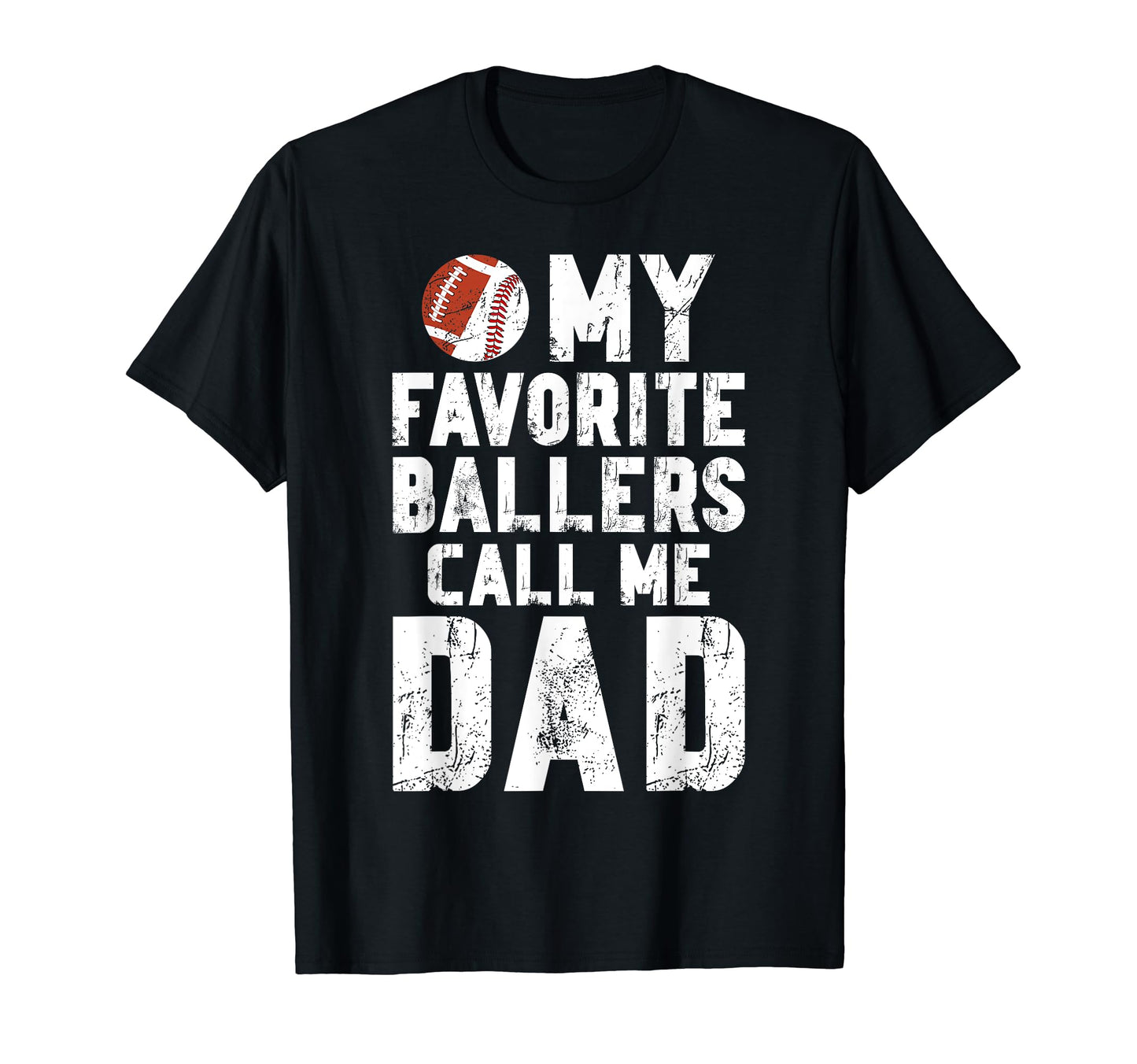 My Favorite Ballers Call Me Dad T-Shirt - Trendy Graphic for Adults - T-Shirt, Sweatshirt, Hoodie