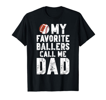 My Favorite Ballers Call Me Dad T-Shirt - Trendy Graphic for Adults - T-Shirt, Sweatshirt, Hoodie