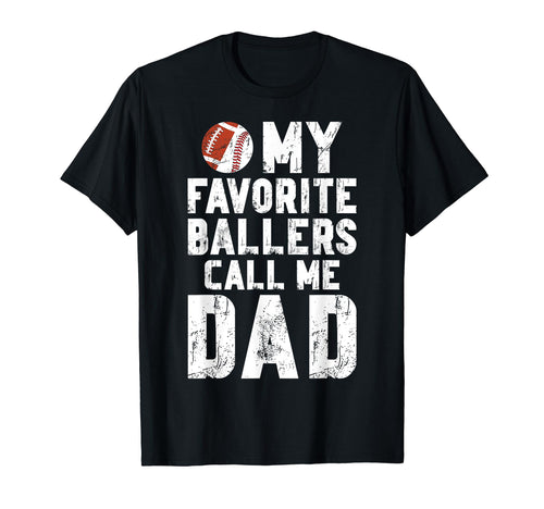 My Favorite Ballers Call Me Dad T-Shirt - Trendy Graphic for Adults - T-Shirt, Sweatshirt, Hoodie