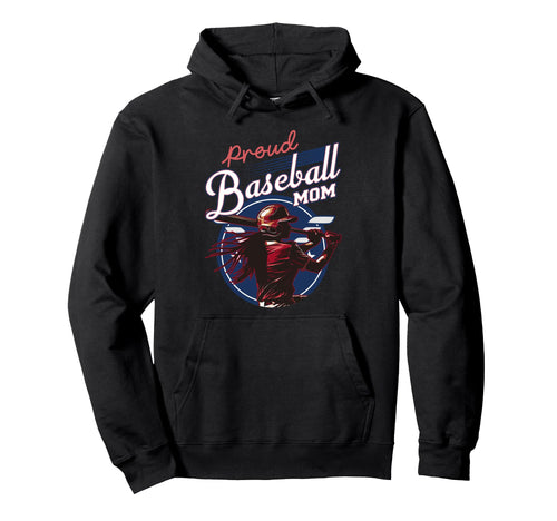 Proud Baseball Mom Sports Parent Supportive Hoodie - Graphic Print Unisex - T-Shirt, Sweatshirt, Hoodie