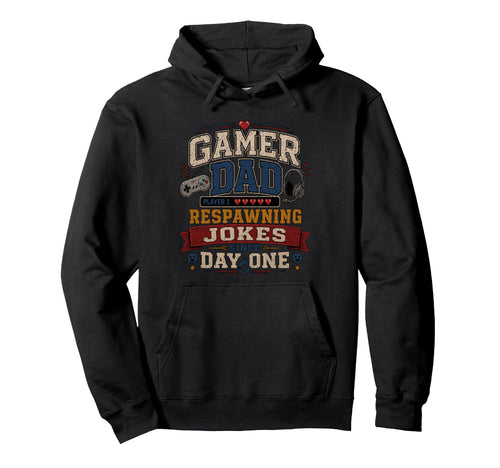 Gamer Dad Respawning Jokes Birthday Papa Hoodie - Aesthetic Graphic Unisex - T-Shirt, Sweatshirt, Hoodie