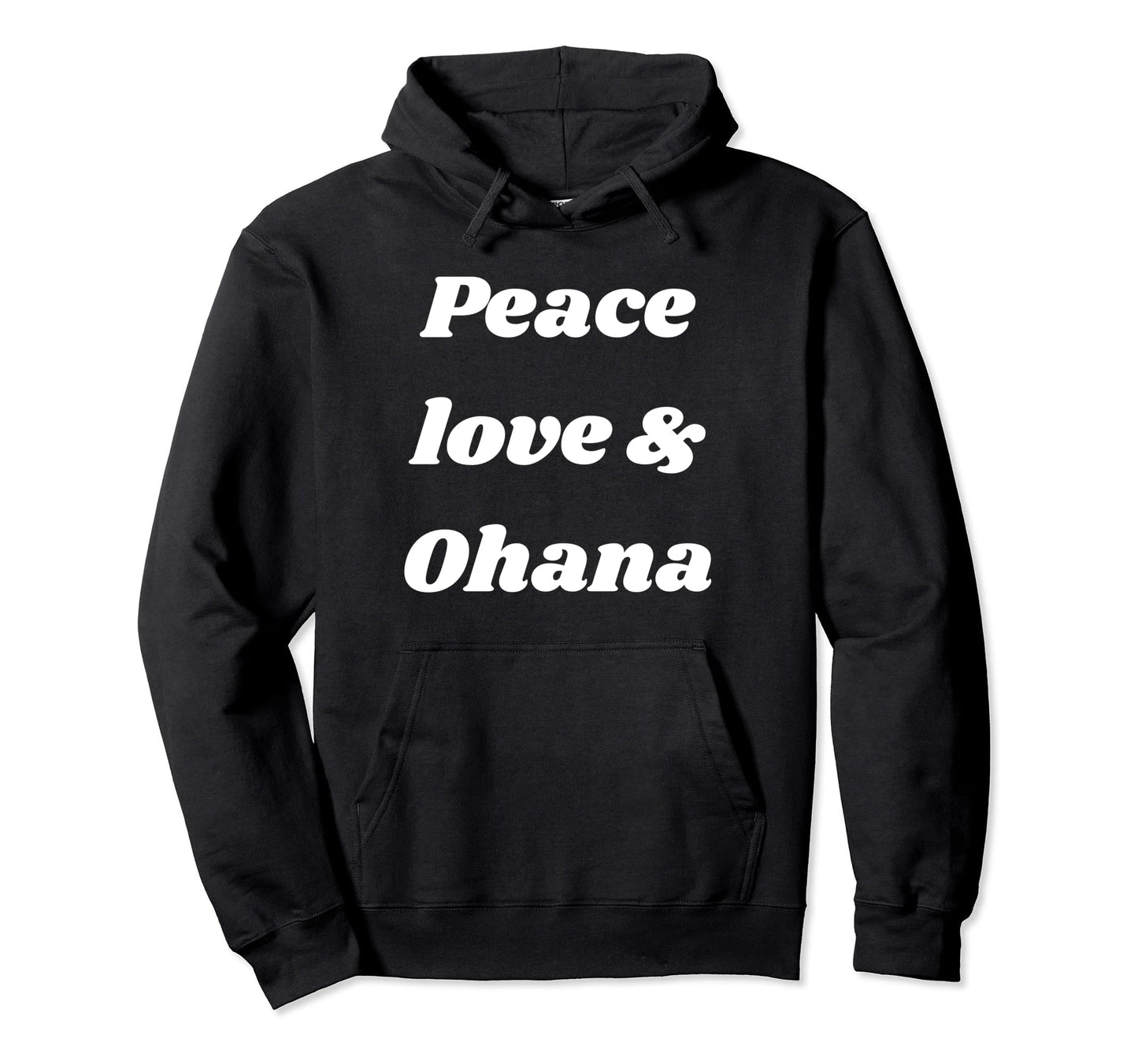 Ohana Means Family Peace Love Ohana Hoodie - Graphic Print for Adults - T-Shirt, Sweatshirt, Hoodie