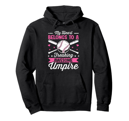 Umpire Funny Baseball Umpires Wife Hoodie - Fun Novelty Design Unisex - T-Shirt, Sweatshirt, Hoodie