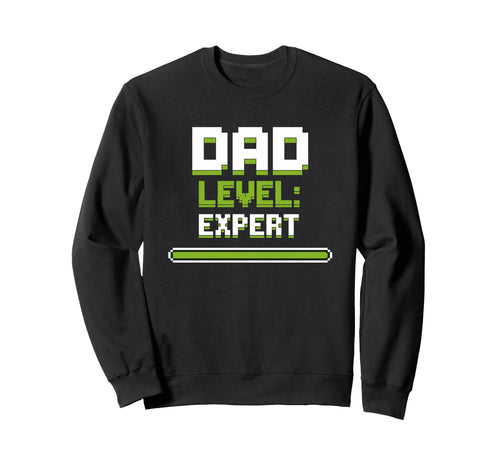 Gamer Dad Level Expert Father Gaming Sweatshirt - Unique Graphic Men Women - T-Shirt, Sweatshirt, Hoodie
