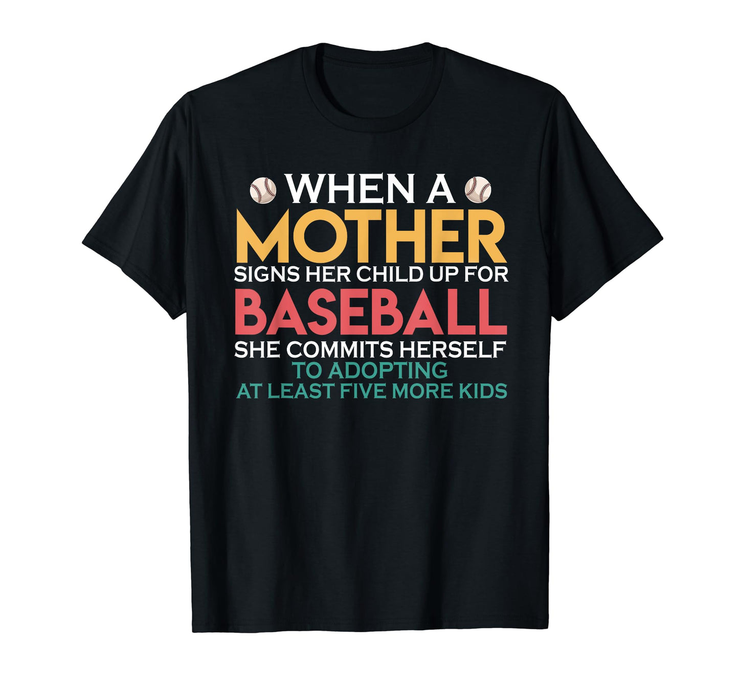When Mother Signs Child Up T-Shirt - Fun Novelty Design for Adults - T-Shirt, Sweatshirt, Hoodie