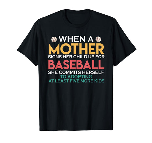 When Mother Signs Child Up T-Shirt - Fun Novelty Design for Adults - T-Shirt, Sweatshirt, Hoodie