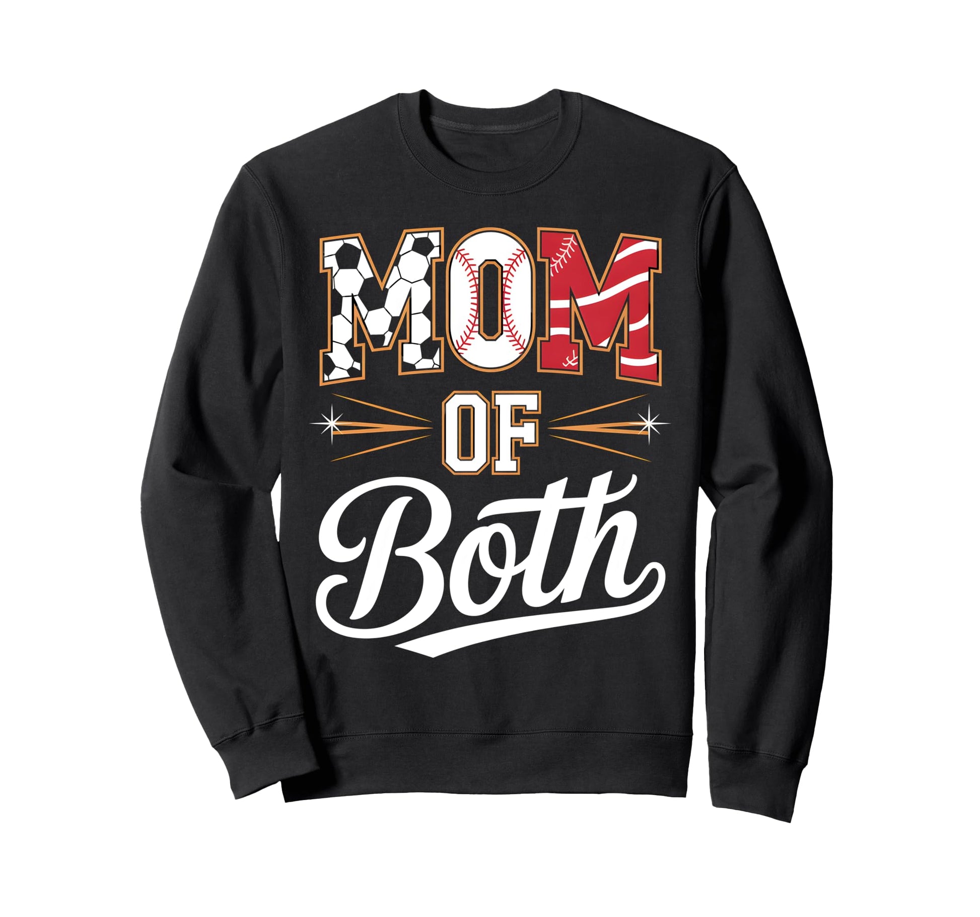 Mom Both Soccer Baseball Sports Sweatshirt - Casual Everyday Wear Unisex - T-Shirt, Sweatshirt, Hoodie