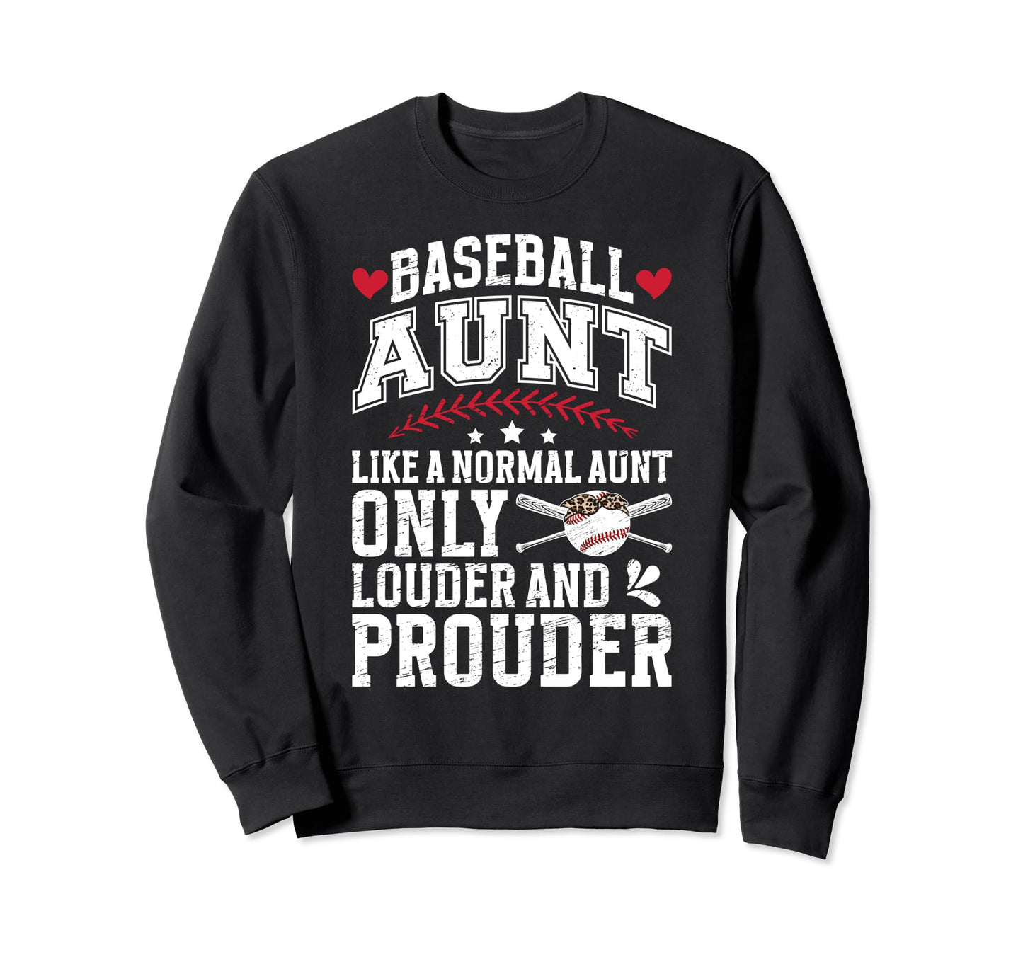 Baseball Aunt Louder And Prouder Sweatshirt - Novelty Apparel for Adults - T-Shirt, Sweatshirt, Hoodie