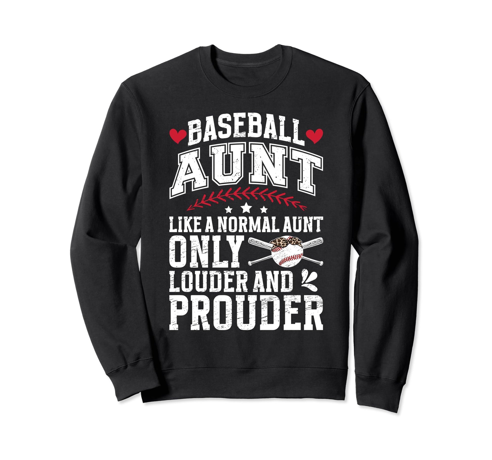 Baseball Aunt Louder And Prouder Sweatshirt - Novelty Apparel for Adults - T-Shirt, Sweatshirt, Hoodie
