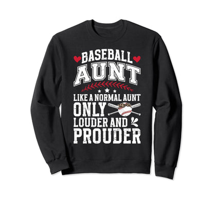 Baseball Aunt Louder And Prouder Sweatshirt - Novelty Apparel for Adults - T-Shirt, Sweatshirt, Hoodie