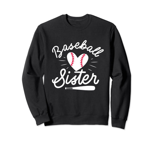 Baseball Sister Funny Baseball Sweatshirt - Fun Novelty Design Men Women - T-Shirt, Sweatshirt, Hoodie