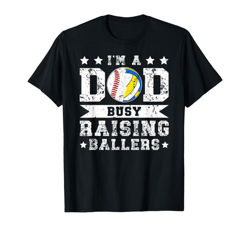 Im Dad Busy Raising Ballers Baseball T-Shirt - Aesthetic Graphic Men Women - T-Shirt, Sweatshirt, Hoodie