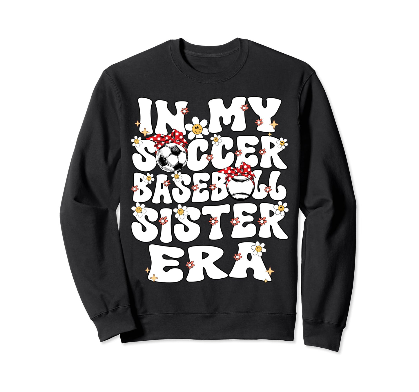 My Soccer Baseball Sister Era Sweatshirt - Aesthetic Graphic for Adults - T-Shirt, Sweatshirt, Hoodie