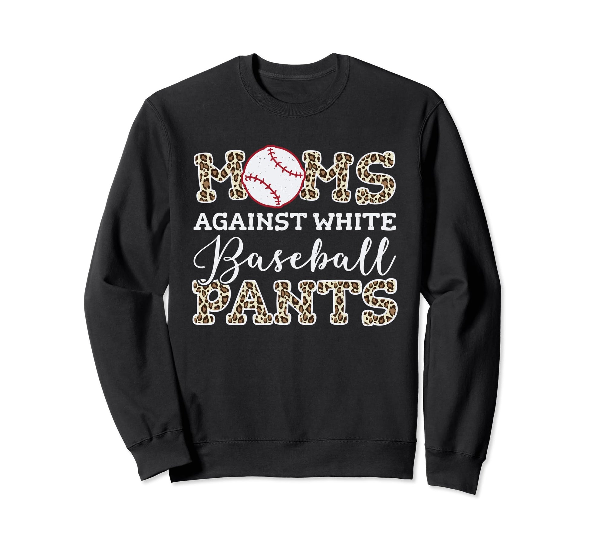Moms Against White Baseball Pants Sweatshirt - Aesthetic Graphic Unisex - T-Shirt, Sweatshirt, Hoodie