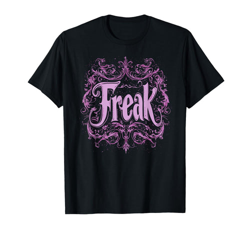 Freak Gothic Alt Grunge Hip Hop Y2K T-Shirt - Fun Novelty Design Men Women - T-Shirt, Sweatshirt, Hoodie